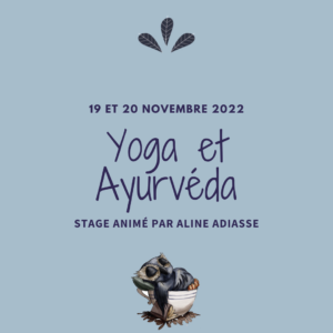 Stage Yoga et Ayurvéda – 18,19 et 20 novembre 2022